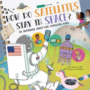 How Do Satellites Stay in Space?: An Audiobook About How Satellites Work sample.