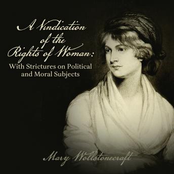 Download Vindication of the Rights of Woman: With Strictures on Political and Moral Subjects by Mary Wollstonecraft