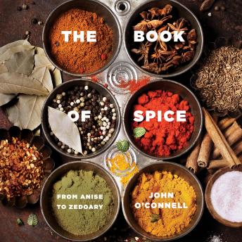 The Book of Spice: From Anice to Zedoary