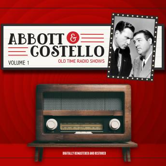 Abbott and Costello: Volume 1, Audio book by Bud Abbott, Lou Costello