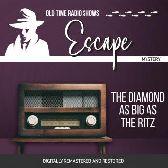 Escape: The Diamond as Big as the Ritz