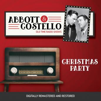 Abbott and Costello: Christmas Party, Audio book by Bud Abbott, Lou Costello
