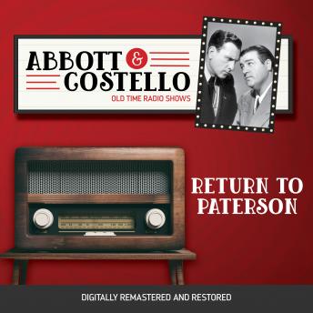 Abbott and Costello: Return to Paterson, Audio book by Bud Abbott, Lou Costello