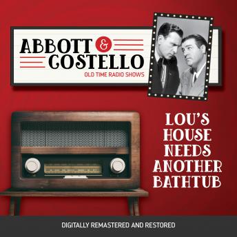 Download Abbott and Costello: Lou's House Needs Another Bathtub by Bud Abbott, Lou Costello