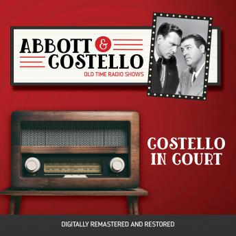 Abbott and Costello: Costello in Court, Audio book by Bud Abbott, Lou Costello