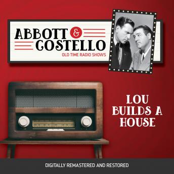 Abbott and Costello: Lou Builds a House, Audio book by Bud Abbott, Lou Costello