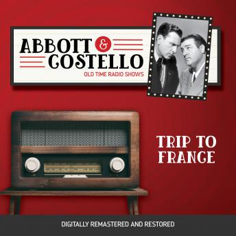 Abbott and Costello: Trip to France [Written by Bud Abbott, Lou Costello] episode artwork