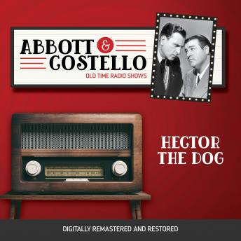Abbott and Costello: Hector the Dog, Audio book by Bud Abbott, Lou Costello