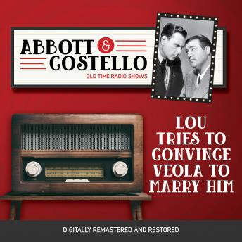 Download Abbott and Costello: Lou tries to convince Veola to Marry Him by Bud Abbott, Lou Costello