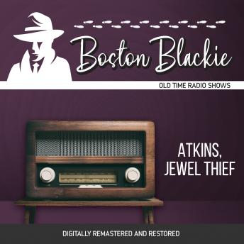 Boston Blackie: Atkins, Jewel Theif