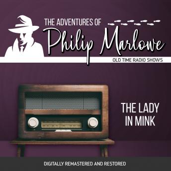 Adventures of Philip Marlowe: The Lady in Mink, Audio book by Raymond Chandler, Gene Levitt, Robert Mitchell