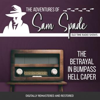 The Adventures of Sam Spade: The Betrayal in Bumpass Hell Caper