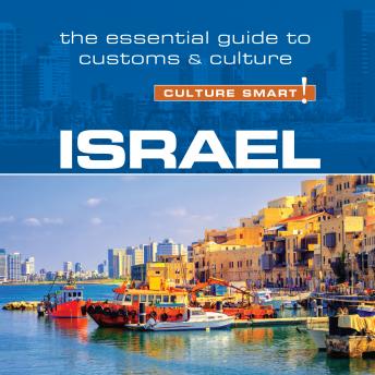 Download Israel - Culture Smart!: The Essential Guide to Customs & Culture by Jeffrey Geri, Marian Lebor