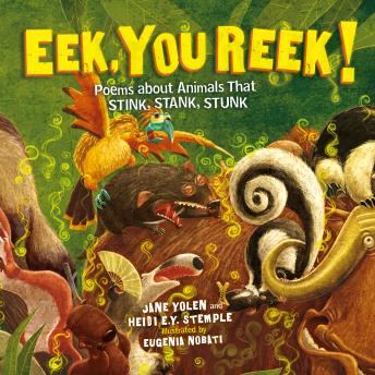 Eek, You Reek!: Poems About Animals That Stink, Stank, Stunk sample.