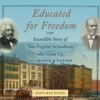 Educated for Freedom: The Incredible Story of Two Fugitive Schoolboys who Grew Up to Change a Nation