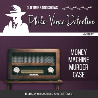 Philo Vance Detective: Money Machine Murder Case