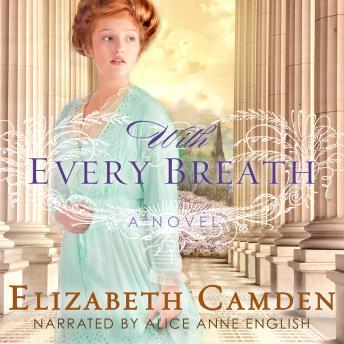 Download With Every Breath: A Novel by Elizabeth Camden