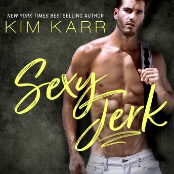 Sexy Jerk, Audio book by Kim Karr