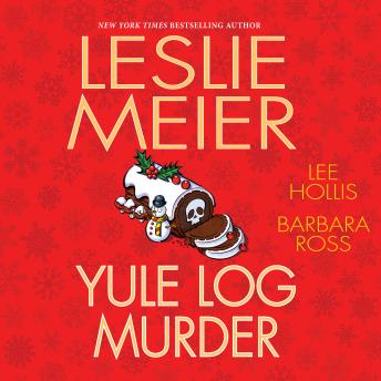 Yule Log Murder, Audio book by Leslie Meier, Barbara Ross, Lee Hollis