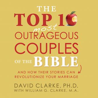 Top 10 Most Outrageous Couples of the Bible, Audio book by David Clarke