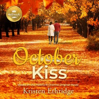 October Kiss: Based on the Hallmark Channel Original Movie