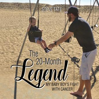 The 20-Month Legend: My Baby Boy's Fight with Cancer