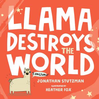 Download Llama Destroys the World by Jonathan Stutzman