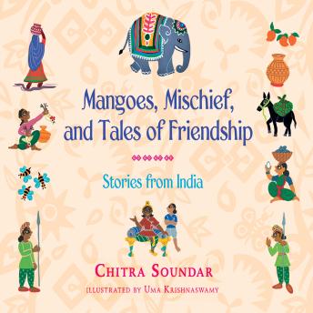 Mangoes, Mischief, and Tales of Friendship: Stories from India