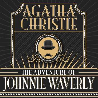 Adventure of Johnnie Waverly, Audio book by Agatha Christie