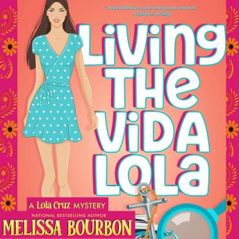 Living the Vida Lola, Audio book by Melissa Bourbon