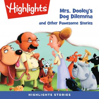 Mrs. Dooley's Dog Dilemma and Other Pawsome Stories