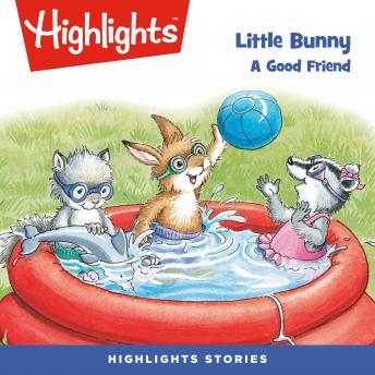Little Bunny: A Good Friend, Audio book by Highlights For Children