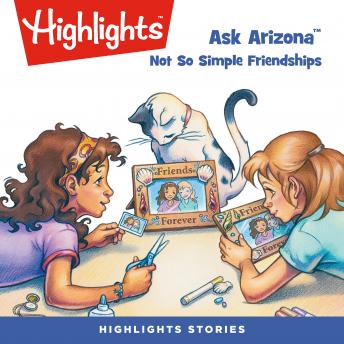 Ask Arizona: Not So Simple Friendships