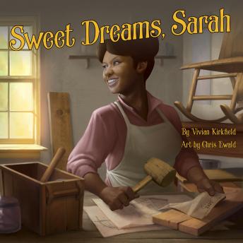 Sweet Dreams, Sarah: From Slavery to Inventor