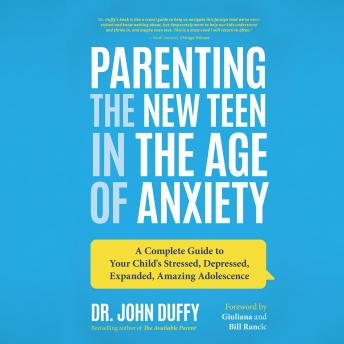 Parenting the New Teen in the Age of Anxiety: Raising Happy, Healthy Humans Ages 8 to 24 sample.