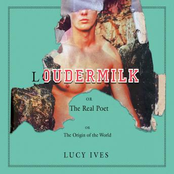 Loudermilk: Or, The Real Poet; Or, The Origin of the World