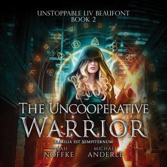 Uncooperative Warrior, Audio book by Sarah Noffke, Michael Anderle