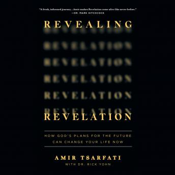 Download Revealing Revelation: How God's Plans for the Future Can Change Your Life Now by Amir Tsarfati, Rick Yohn