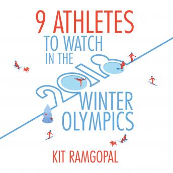 9 Athletes to Watch in the 2018 Winter Olympics, Kit Ramgopal