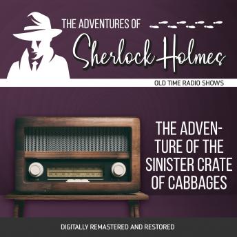 The Adventures of Sherlock Holmes: The Adventure of the Sinister Crate of Cabbages