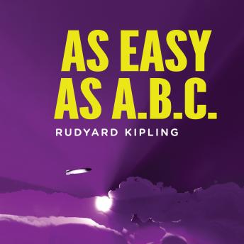 As Easy As ABC: A Yarn About the Aerial Board of Control, Rudyard Kipling