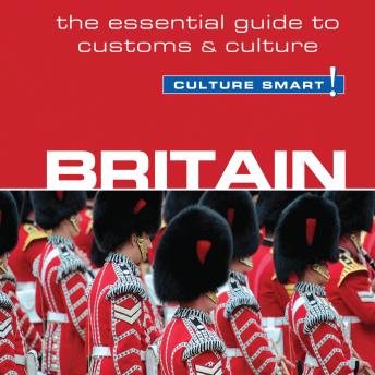 Britain - Culture Smart!: The Essential Guide to Customs & Culture