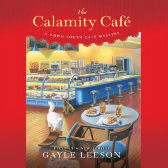 The Calamity Cafè: A Down South CafŠ Mystery
