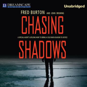 Chasing Shadows: A Special Agent's Lifelong Hunt to Bring a Cold Wa sample.