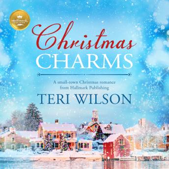 Christmas Charms: A small-town Christmas romance from Hallmark Publishing