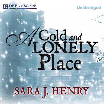 Cold and Lonely Place, Audio book by Sara J. Henry