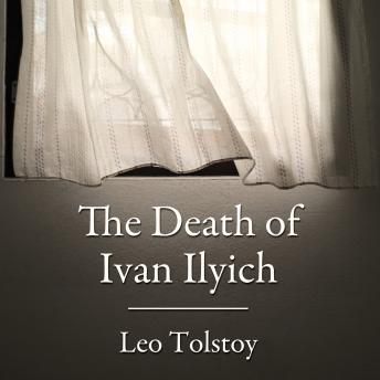 Death of Ivan Ilyich, Audio book by Leo Tolstoy
