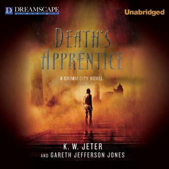 Death's Apprentice: A Grimm City Novel sample.