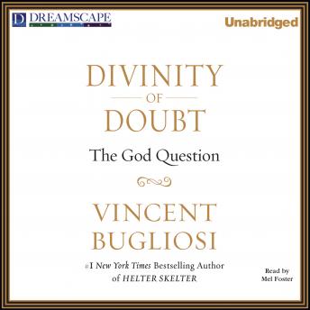 Download Divinity of Doubt: The God Question by Vincent Bugliosi