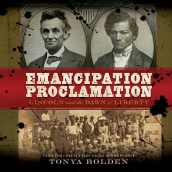 The Emancipation Proclamation: Lincoln and the Dawn of Liberty